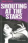 Shouting At The Stars